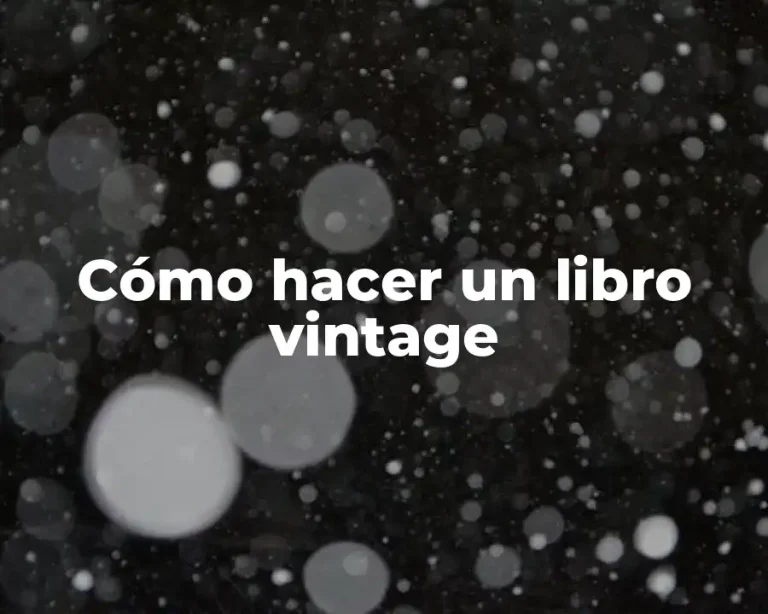 Cómo hacer un libro vintage