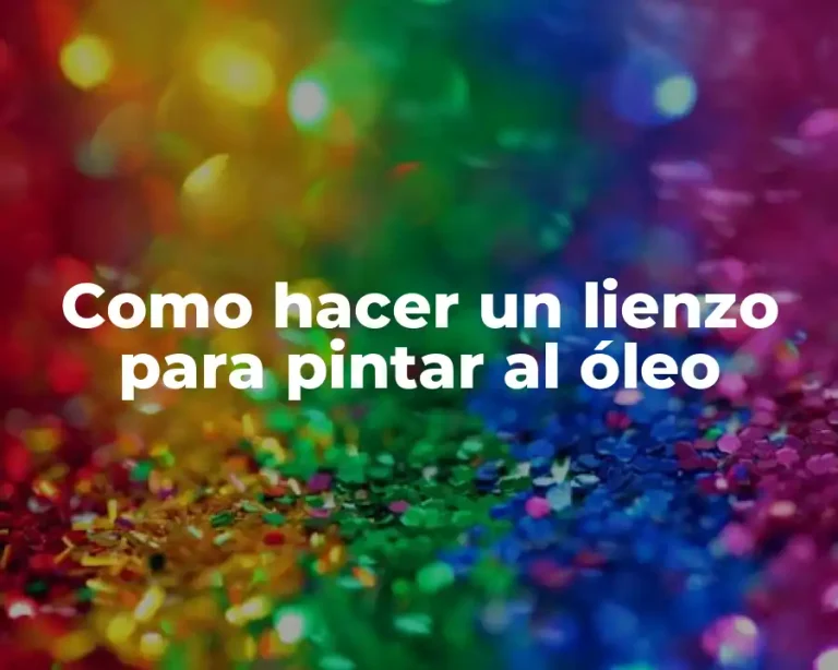 Como hacer un lienzo para pintar al óleo