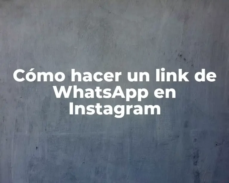 Cómo hacer un link de WhatsApp en Instagram