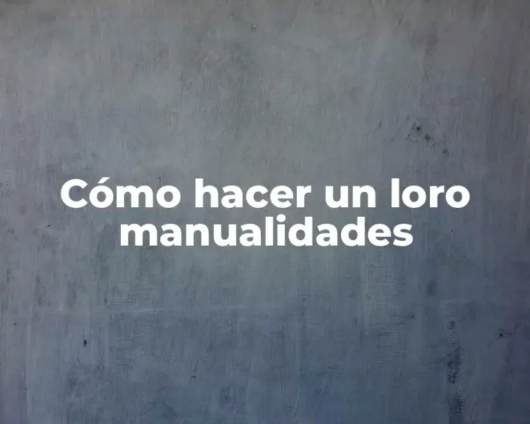 Cómo hacer un loro manualidades