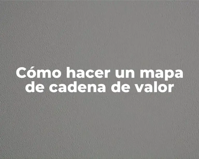 Cómo hacer un mapa de cadena de valor