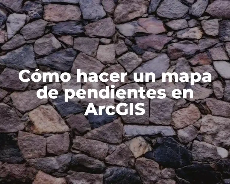 Cómo hacer un mapa de pendientes en ArcGIS