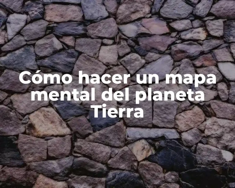 Cómo hacer un mapa mental del planeta Tierra