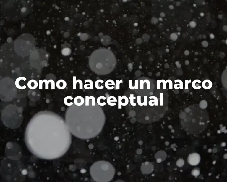 Como hacer un marco conceptual