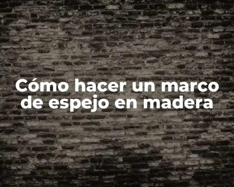 Cómo hacer un marco de espejo en madera