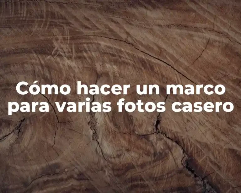 Cómo hacer un marco para varias fotos casero