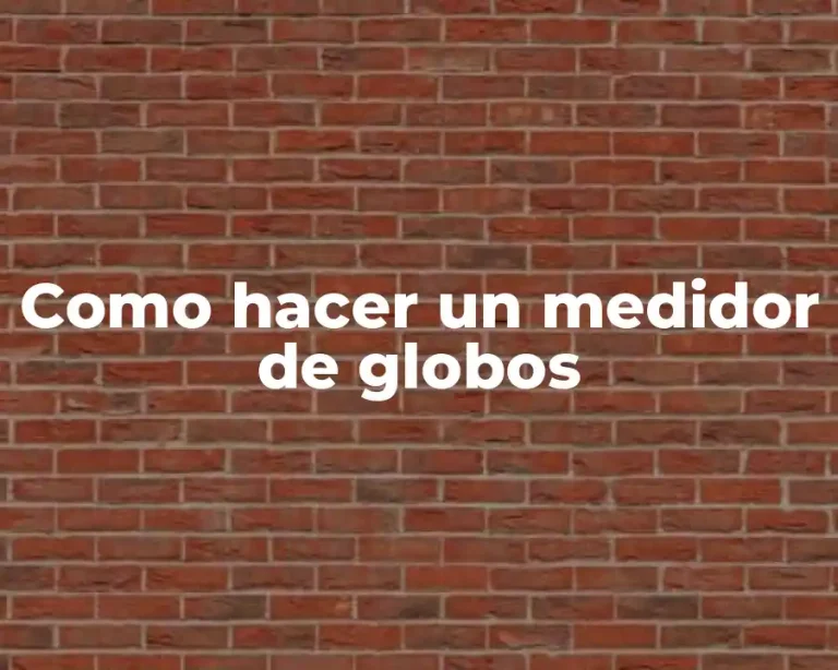 Como hacer un medidor de globos