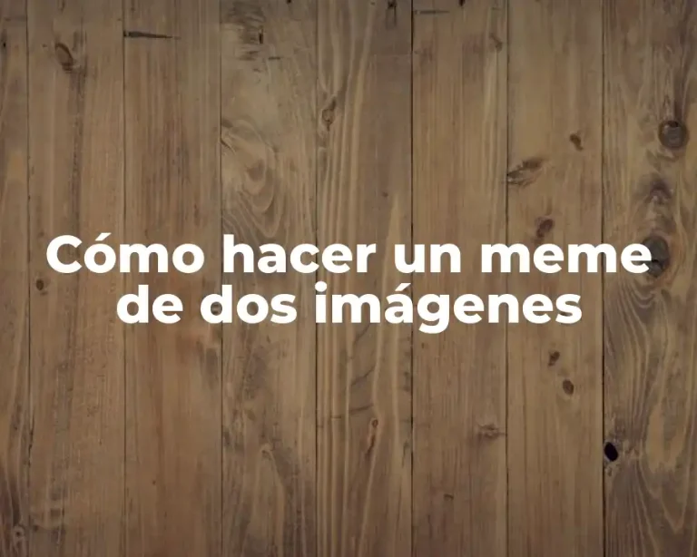 Cómo hacer un meme de dos imágenes