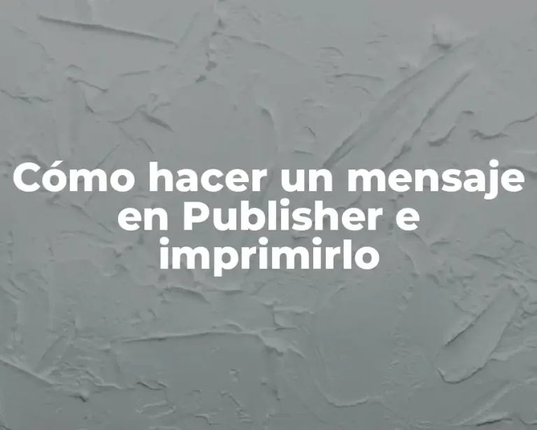 Cómo hacer un mensaje en Publisher e imprimirlo