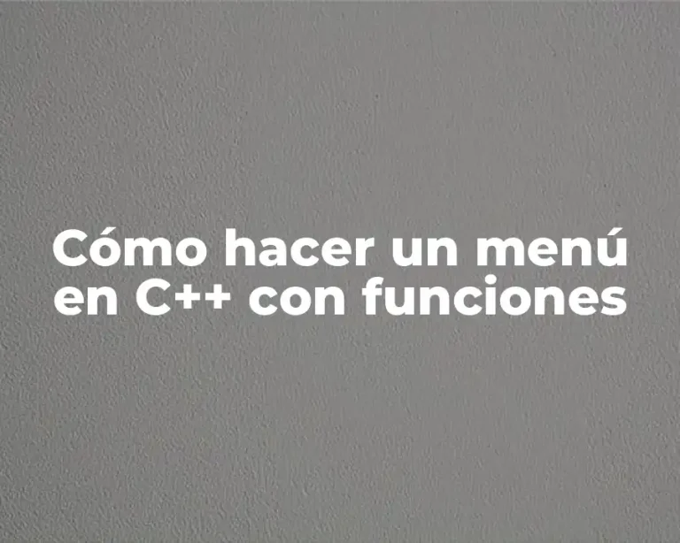 Cómo hacer un menú en C++ con funciones
