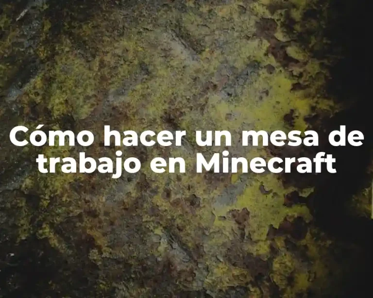 Cómo hacer un mesa de trabajo en Minecraft