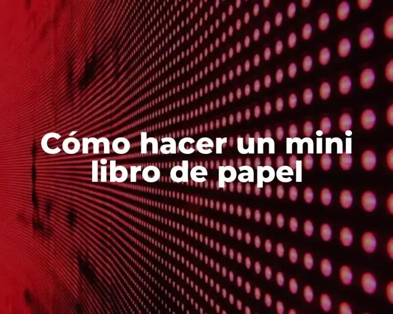 Cómo hacer un mini libro de papel