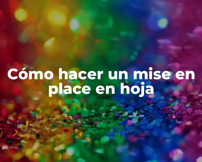 Cómo hacer un mise en place en hoja