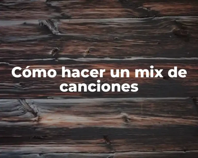 Cómo hacer un mix de canciones