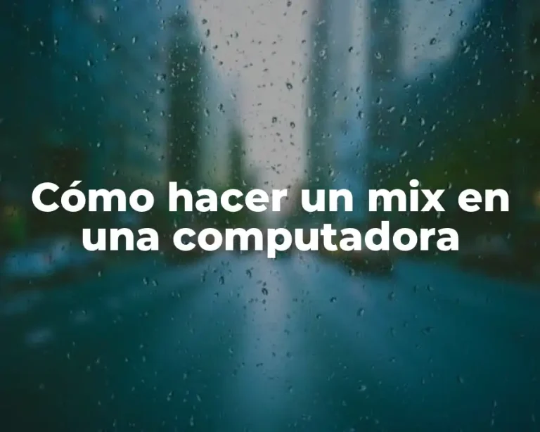 Cómo hacer un mix en una computadora