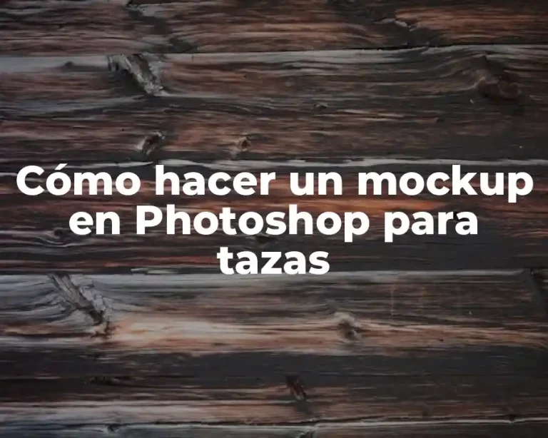 Cómo hacer un mockup en Photoshop para tazas
