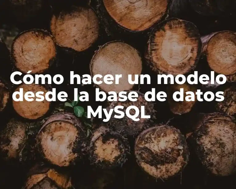 Cómo hacer un modelo desde la base de datos MySQL