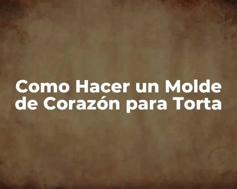 Como Hacer un Molde de Corazón para Torta