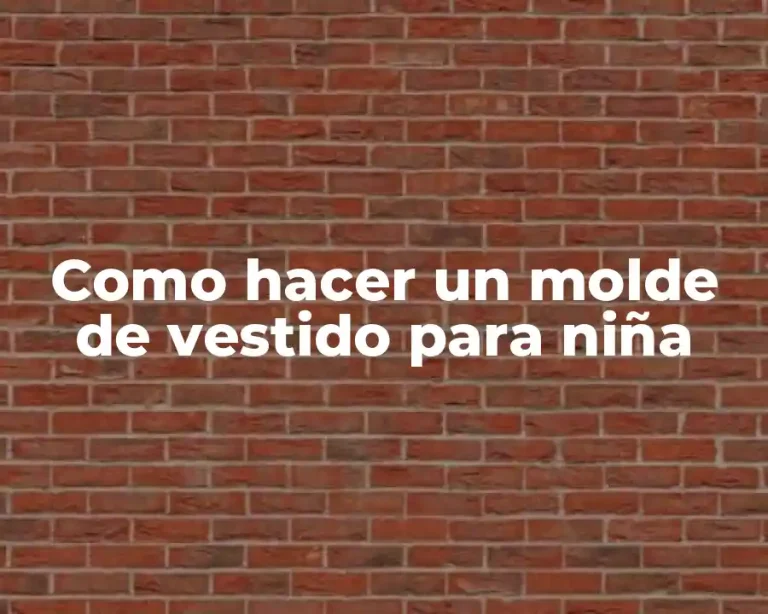 Como hacer un molde de vestido para niña