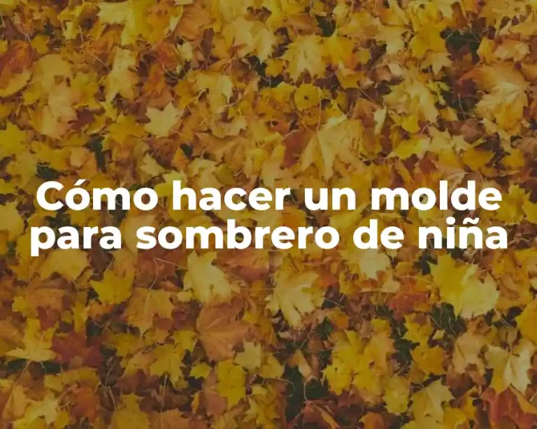 Cómo hacer un molde para sombrero de niña
