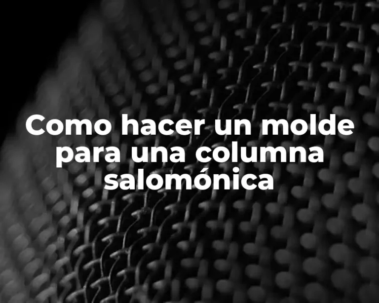Como hacer un molde para una columna salomónica