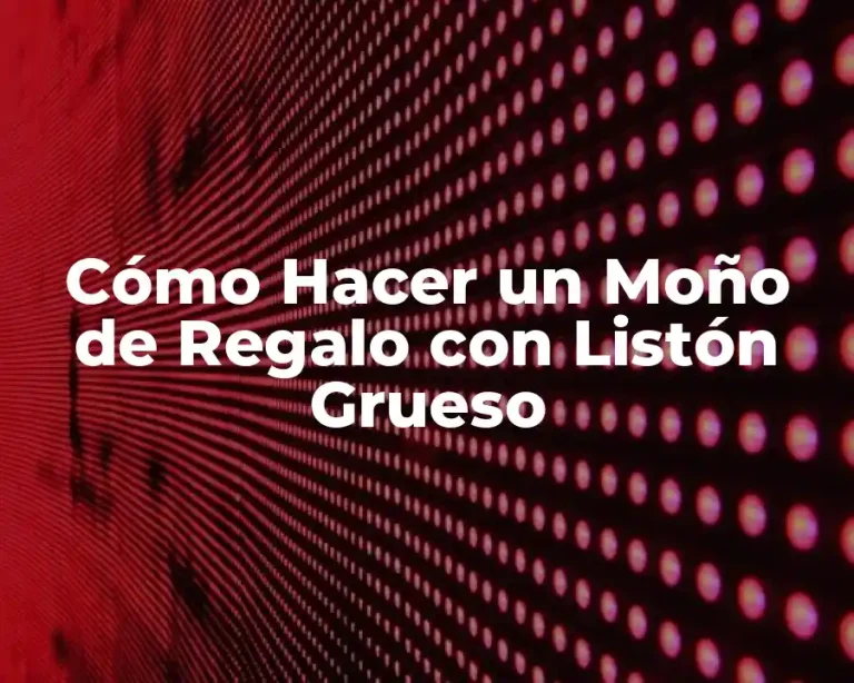 Cómo Hacer un Moño de Regalo con Listón Grueso