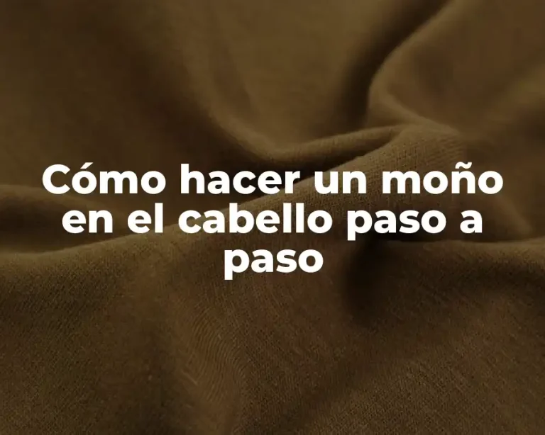 Cómo hacer un moño en el cabello paso a paso