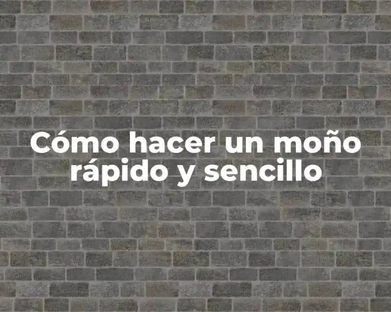 Cómo hacer un moño rápido y sencillo