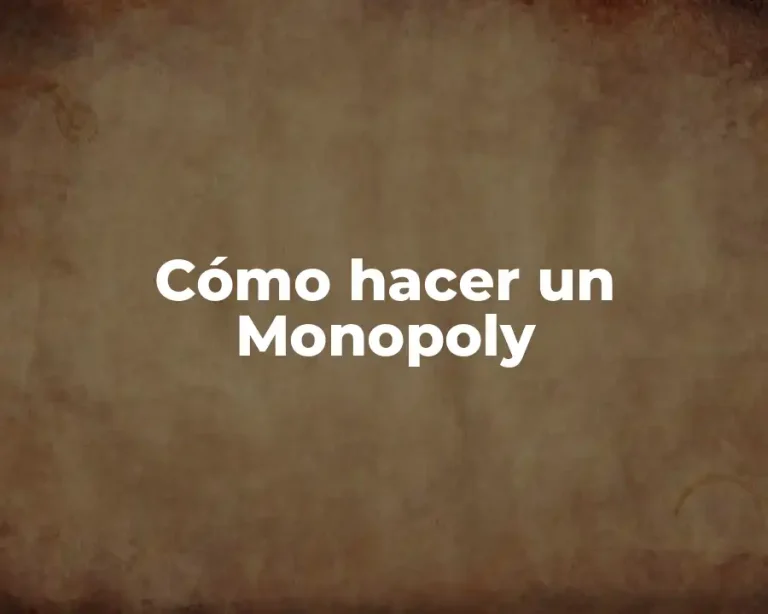 Cómo hacer un Monopoly