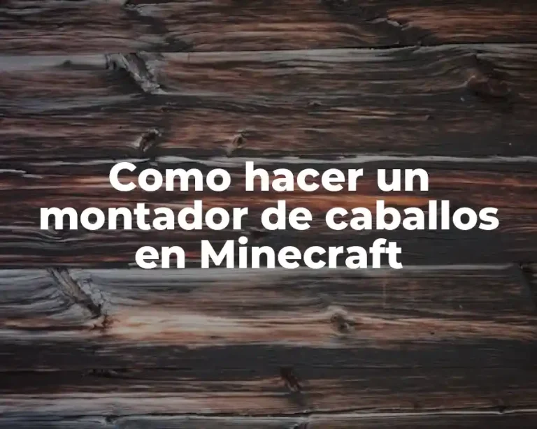 Como hacer un montador de caballos en Minecraft