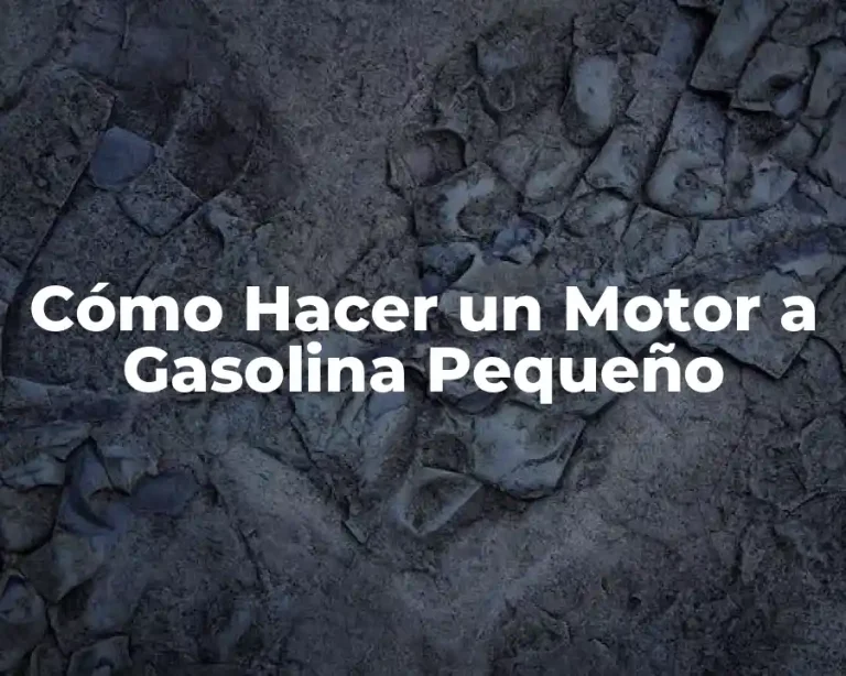 Cómo Hacer un Motor a Gasolina Pequeño