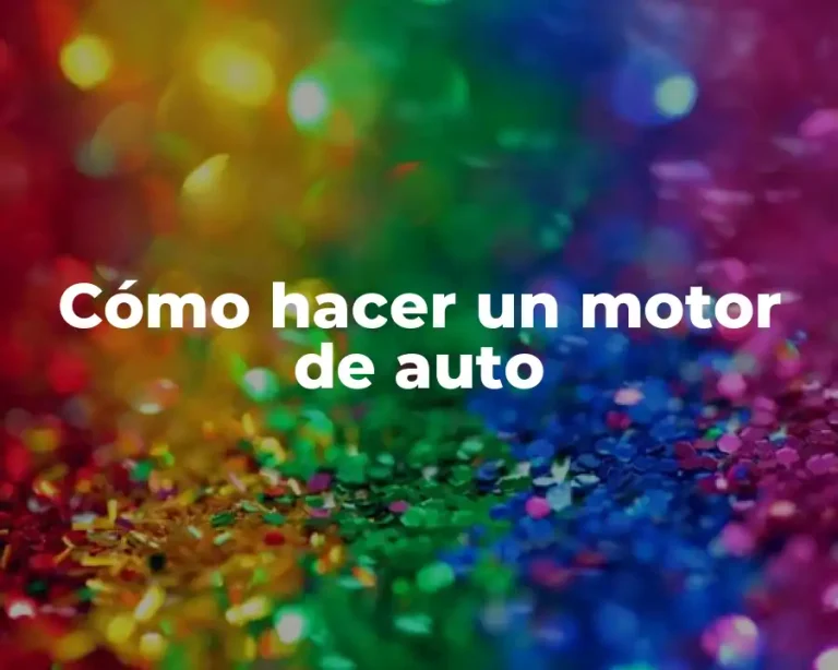 Cómo hacer un motor de auto