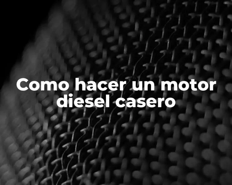 Como hacer un motor diesel casero