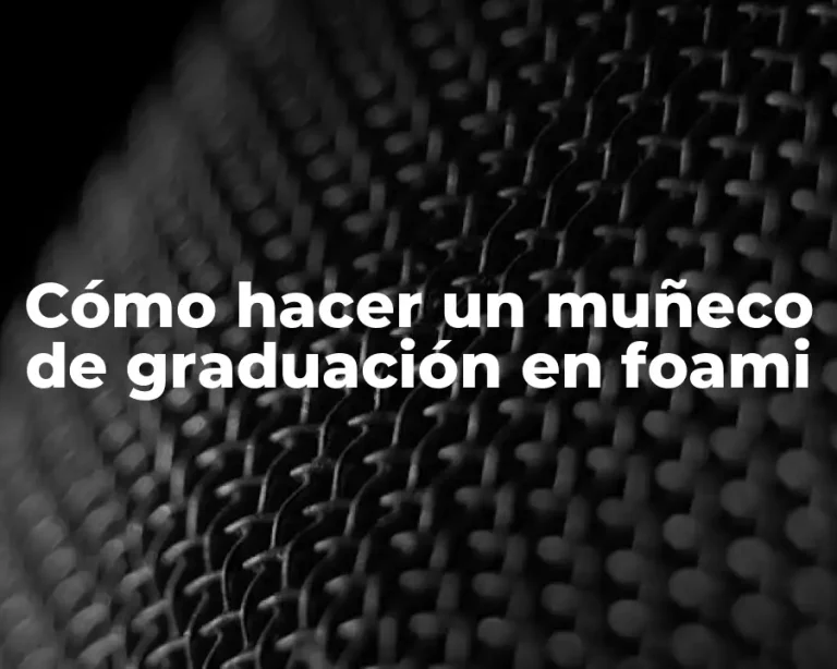 Cómo hacer un muñeco de graduación en foami
