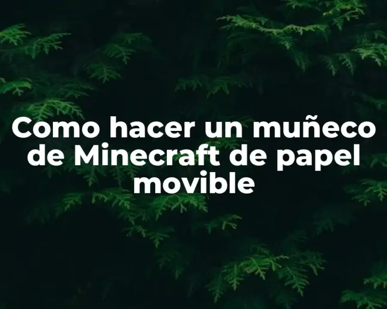 Como hacer un muñeco de Minecraft de papel movible