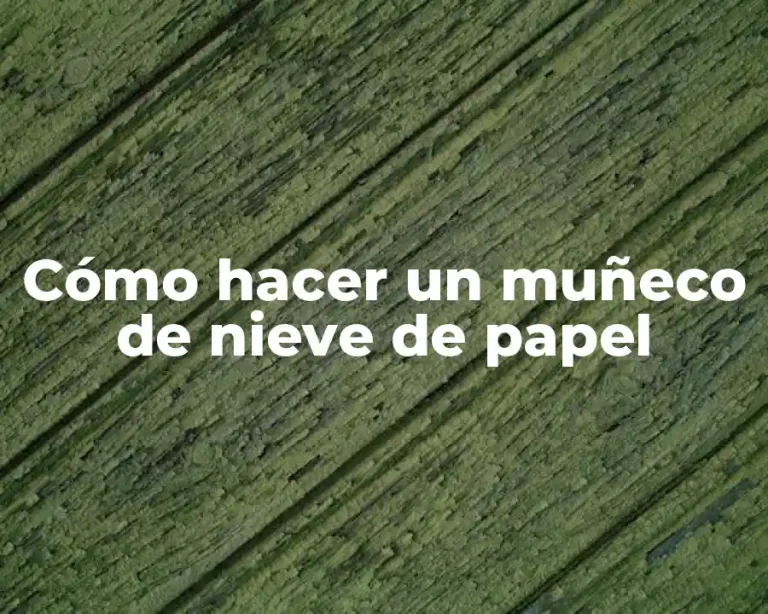 Cómo hacer un muñeco de nieve de papel