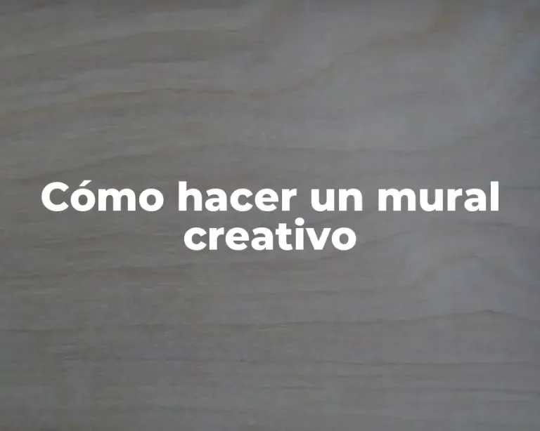 Cómo hacer un mural creativo