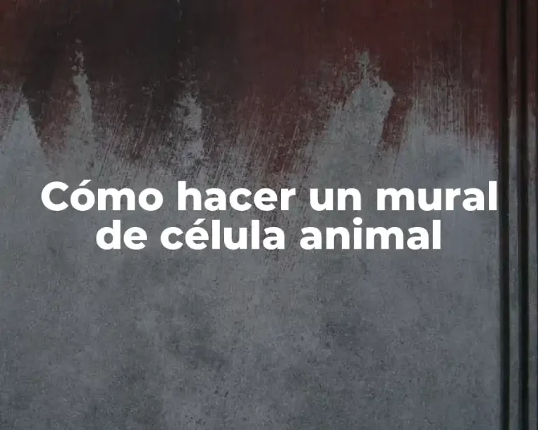 Cómo hacer un mural de célula animal