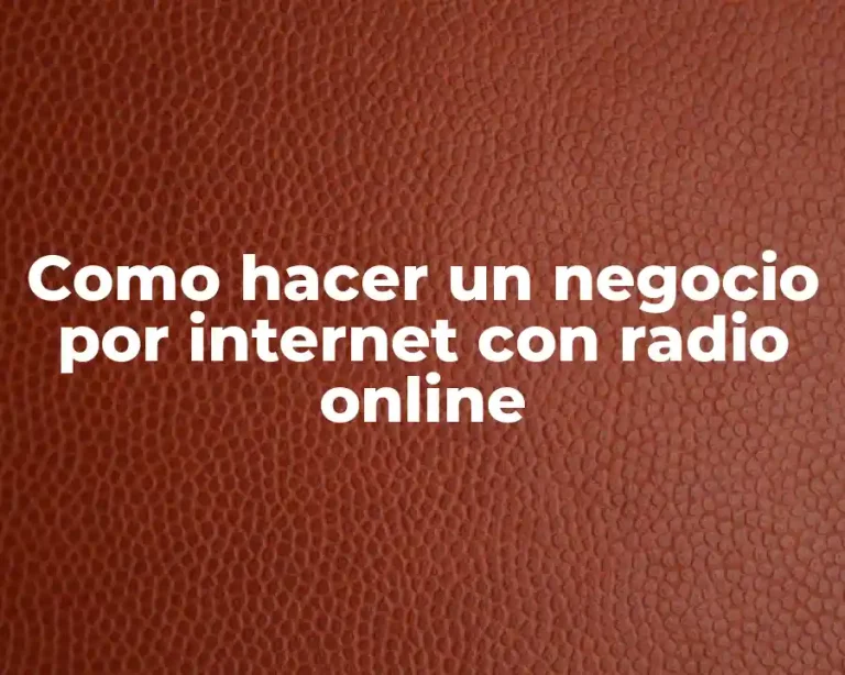 Como hacer un negocio por internet con radio online