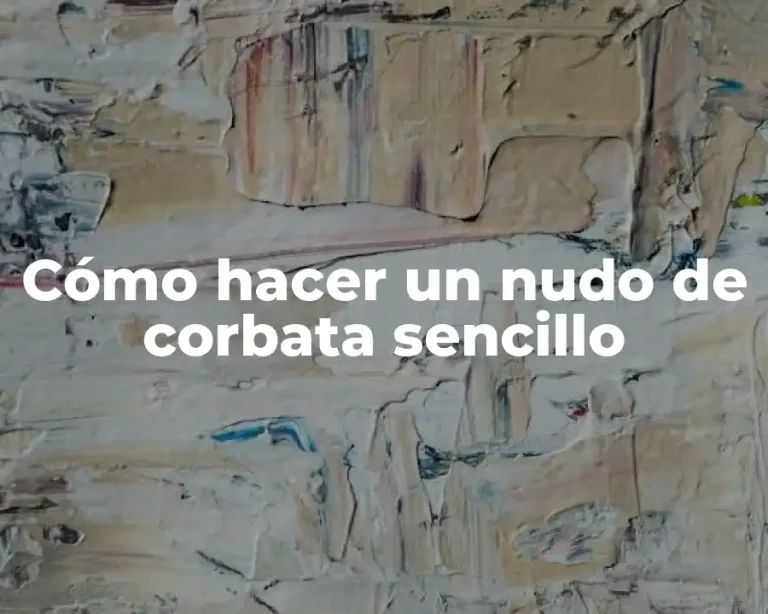 Cómo hacer un nudo de corbata sencillo