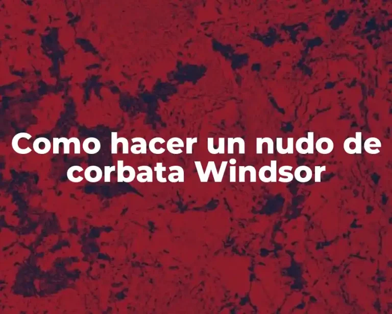 Como hacer un nudo de corbata Windsor