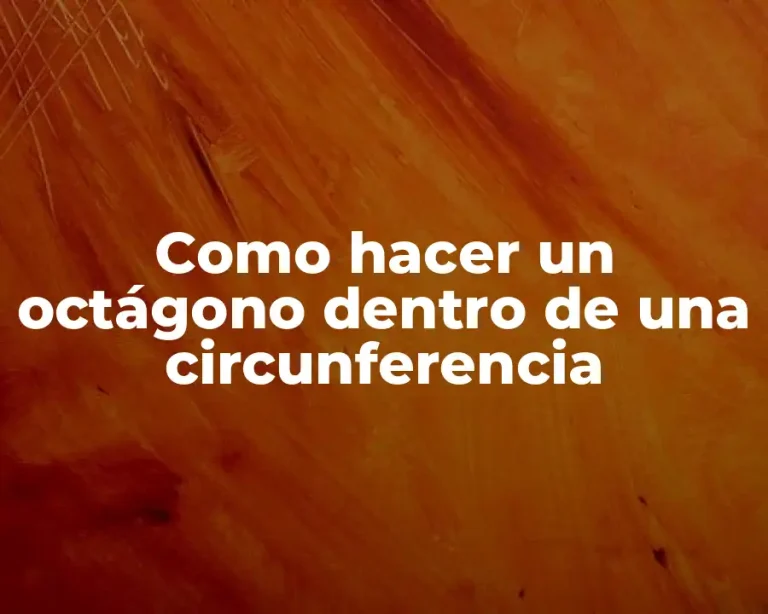 Como hacer un octágono dentro de una circunferencia