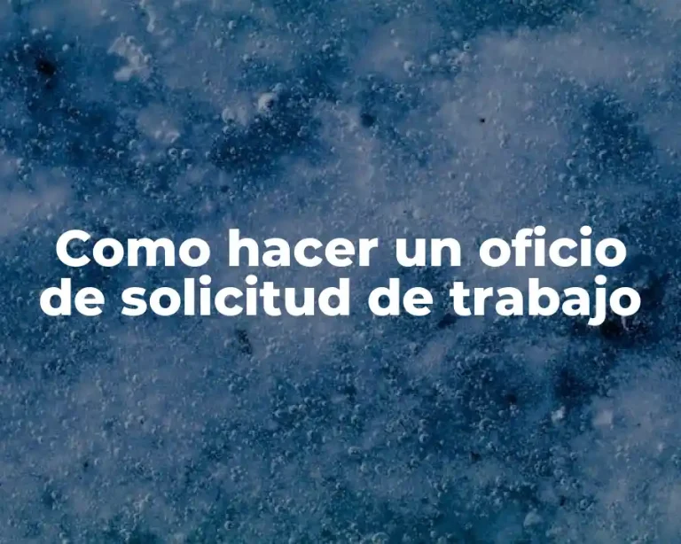 Como hacer un oficio de solicitud de trabajo