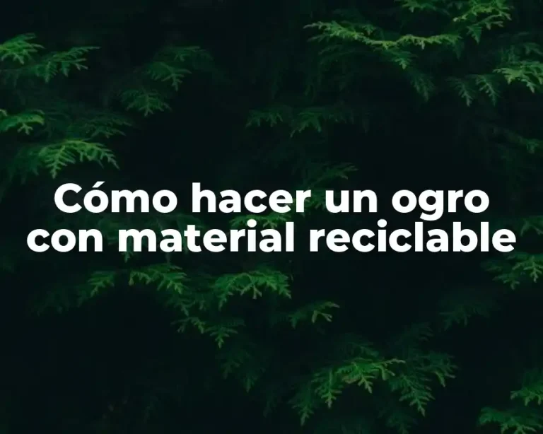Cómo hacer un ogro con material reciclable
