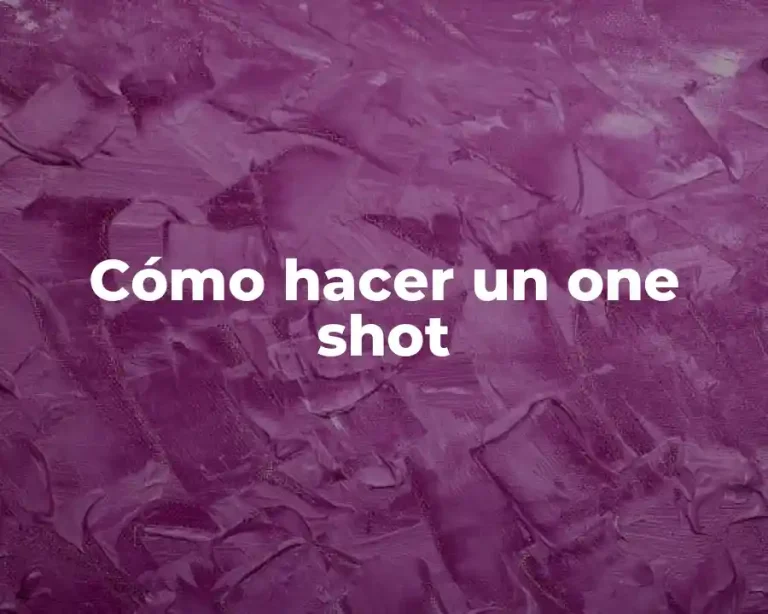 Cómo hacer un one shot
