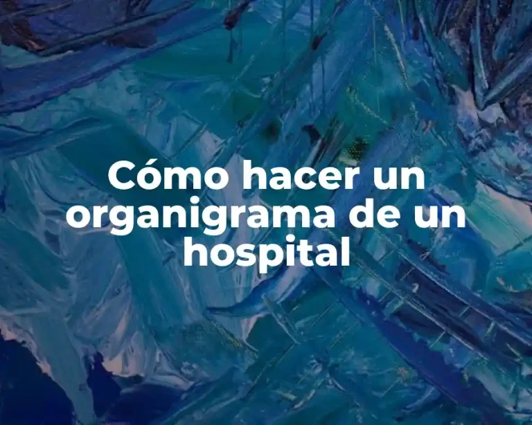 Cómo hacer un organigrama de un hospital