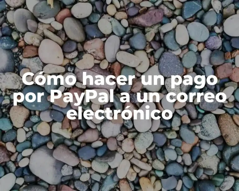 Cómo hacer un pago por PayPal a un correo electrónico