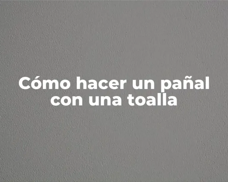 Cómo hacer un pañal con una toalla