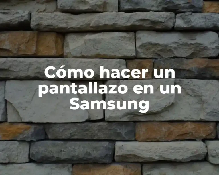 Cómo hacer un pantallazo en un Samsung