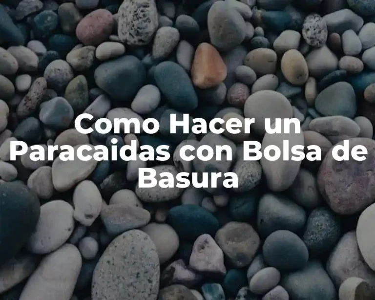 Como Hacer un Paracaidas con Bolsa de Basura